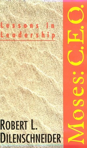moses ceo lessons in leadership  robert dilenschneider 1893224023, 9781893224025