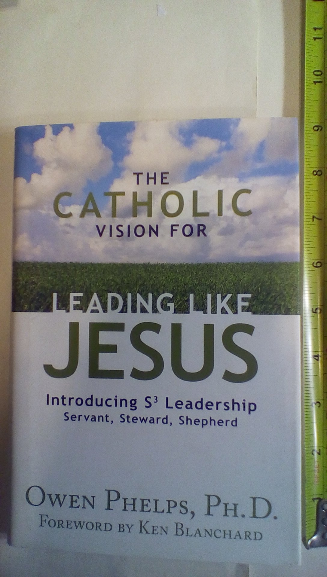 the catholic vision for leading like jesus introducing s3 leadership servant steward shepherd original