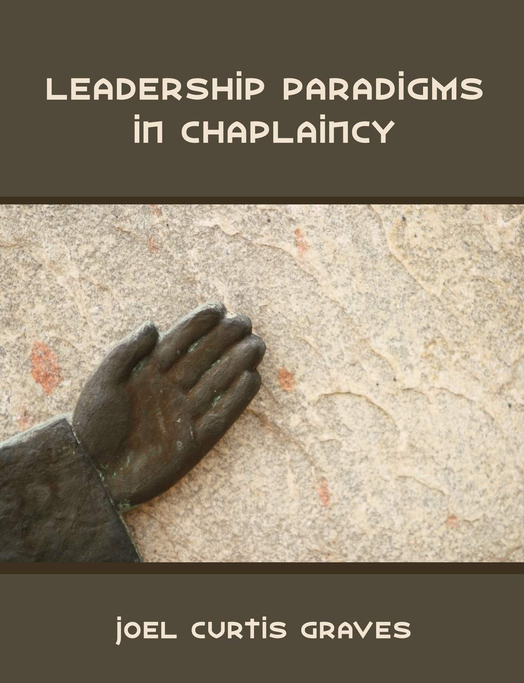 leadership paradigms in chaplaincy graves, joel curtis 1581123728, 9781581123722