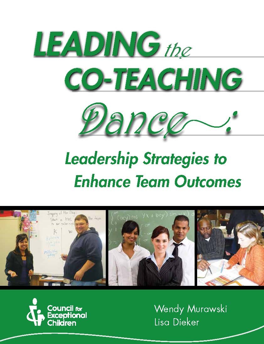 leading the co teaching dance leadership strategies to enhance team outcomes  wendy murawski and lisa dieker