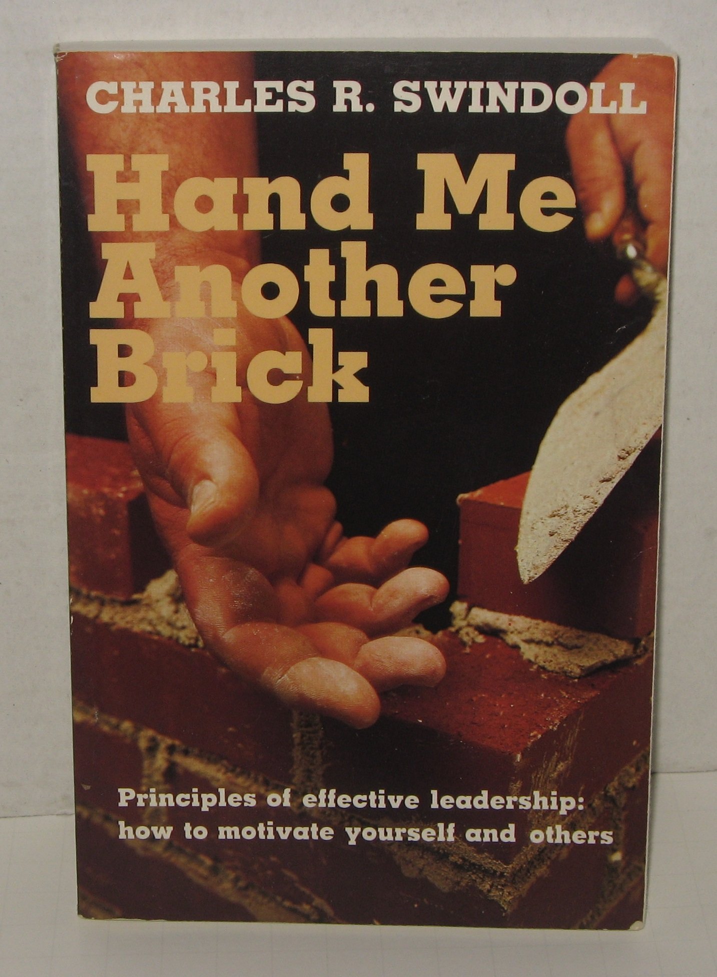 hand me another brick principles of effective leadership how to motivate yourself and others 1st edition