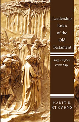 leadership roles of the old testament  stevens, marty e. 1610974085, 9781610974080