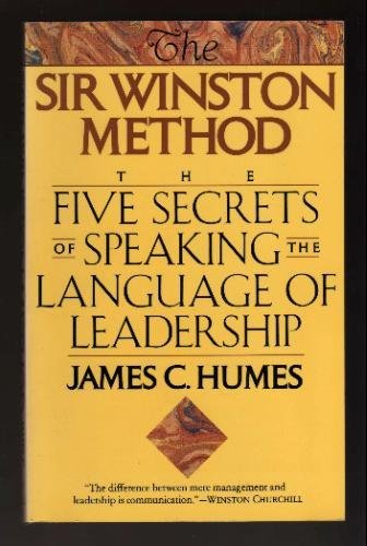 the sir winston method the five secrets of speaking the language of leadership  humes, james c. 0688123007,