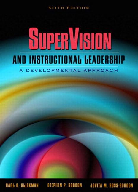 supervision and instructional leadership a developmental approach sixth edition 6th edition glickman, carl