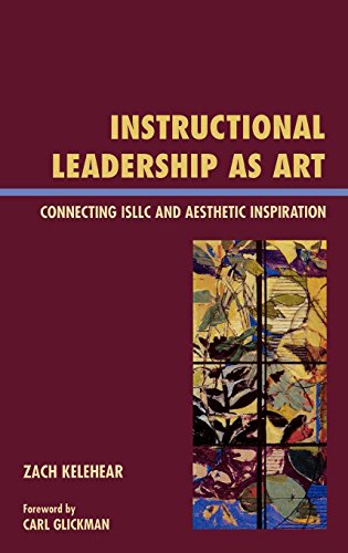 instructional leadership as art connecting isllc and aesthetic inspiration  zach kelehear dean of the college