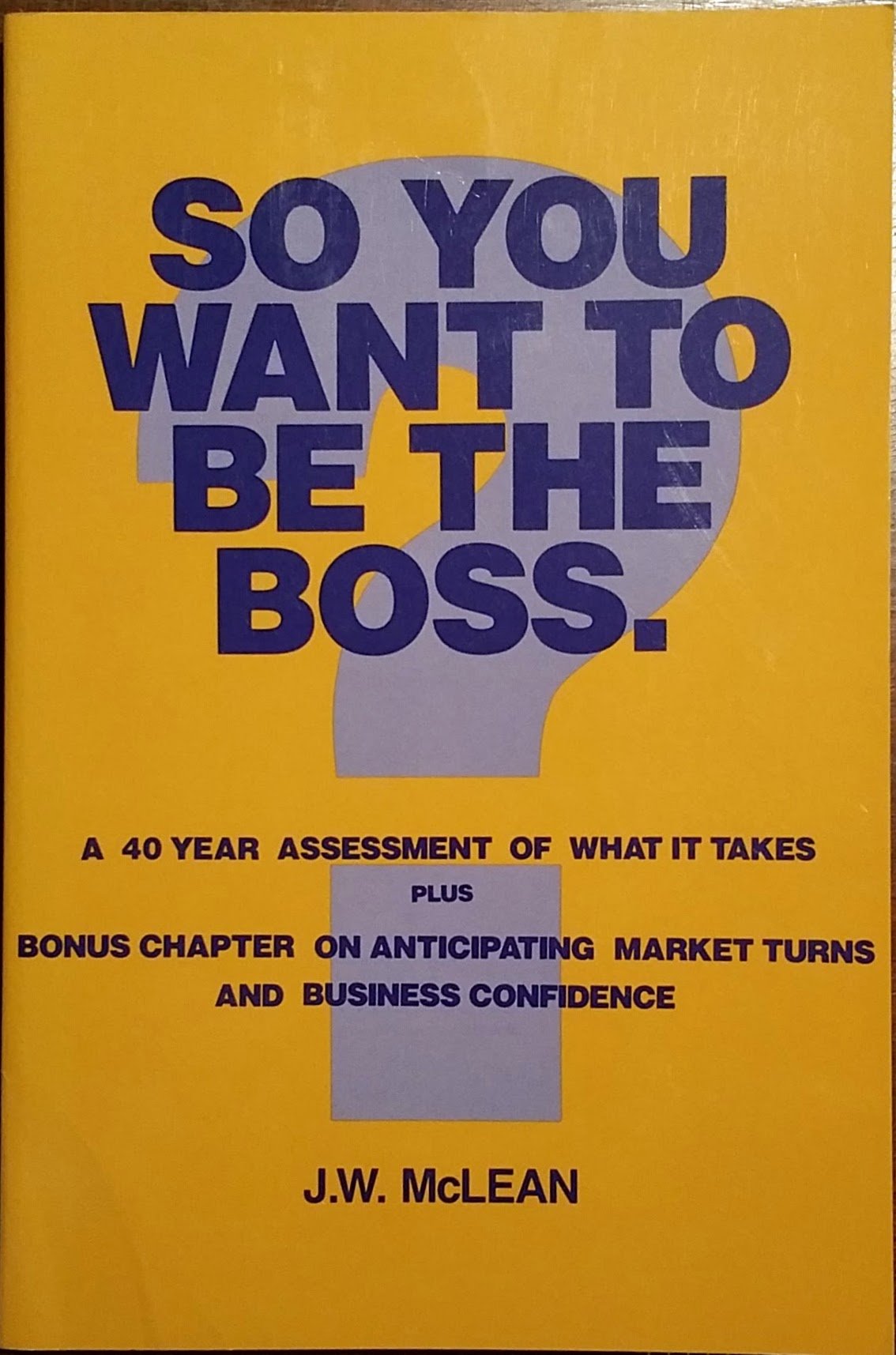 so you want to be the boss a ceos lessons in leadership  mclean, j. w. 0138154325, 9780138154325