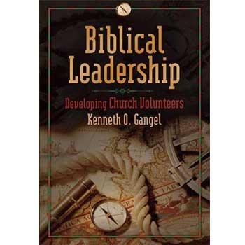 biblical leadership developing church volunteers kenneth o. gangel 1929852800, 9781929852802