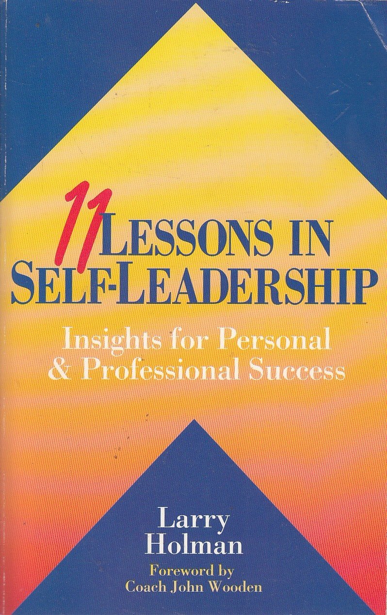 11 lessons in self leadership  larry holman 0964882906, 9780964882904