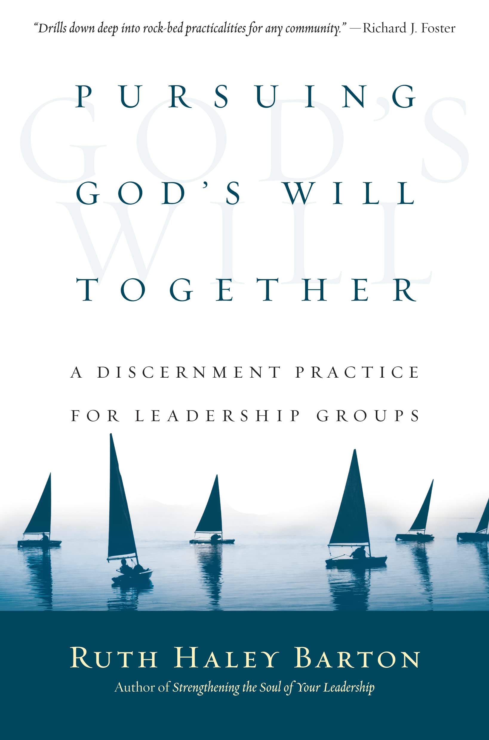 pursuing gods will together a discernment practice for leadership groups 1st edition barton, ruth haley