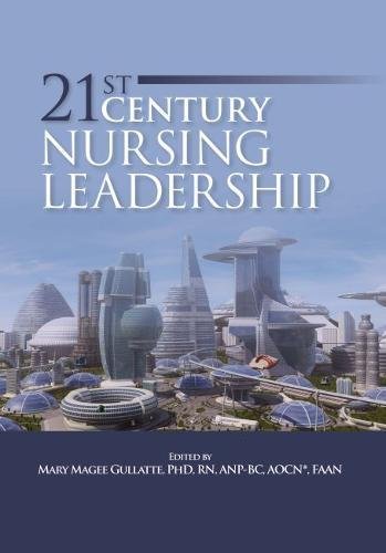 21st century nursing leadership 1st edition mary gullatte 1635930049, 9781635930047