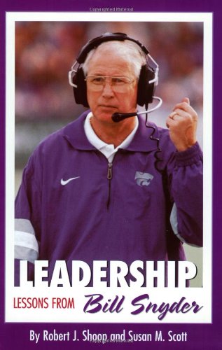 leadership lessons from bill snyder  shoop, robert j., scott, susan m. 0897459814, 9780897459815