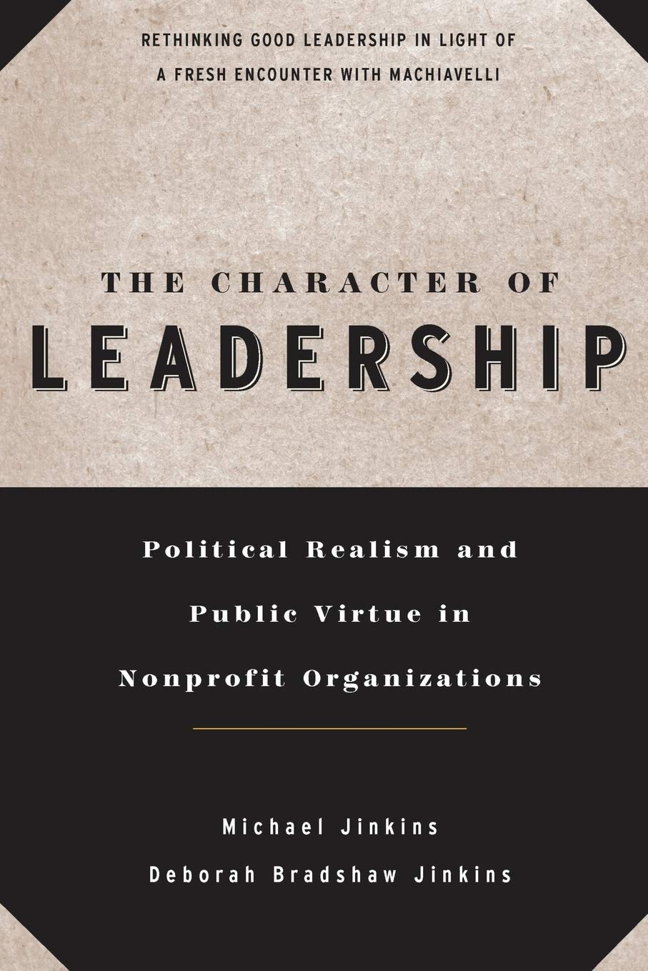 the character of leadership political realism and public virtue in nonprofit organizations 1st edition