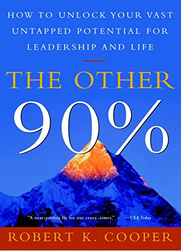 the other 90 how to unlock your vast untapped potential for leadership and life later printing edition