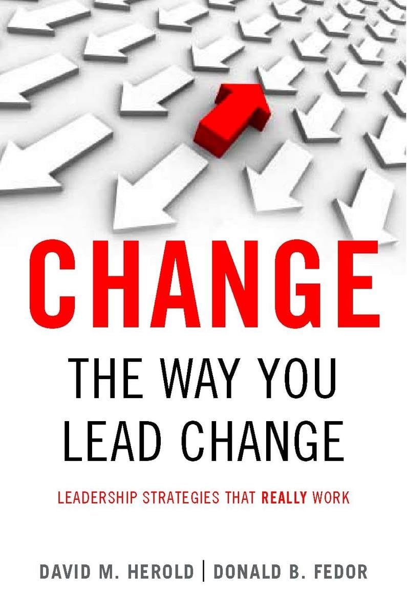 i change /i the way you lead change leadership strategies that really work 1st edition herold, david m.,