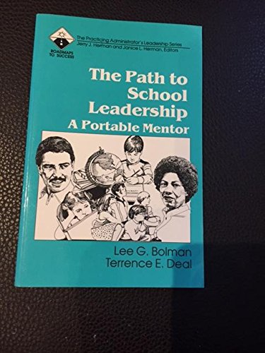 the path to school leadership a portable mentor 1st edition bolman, lee g., deal, terrence e. 0803960522,