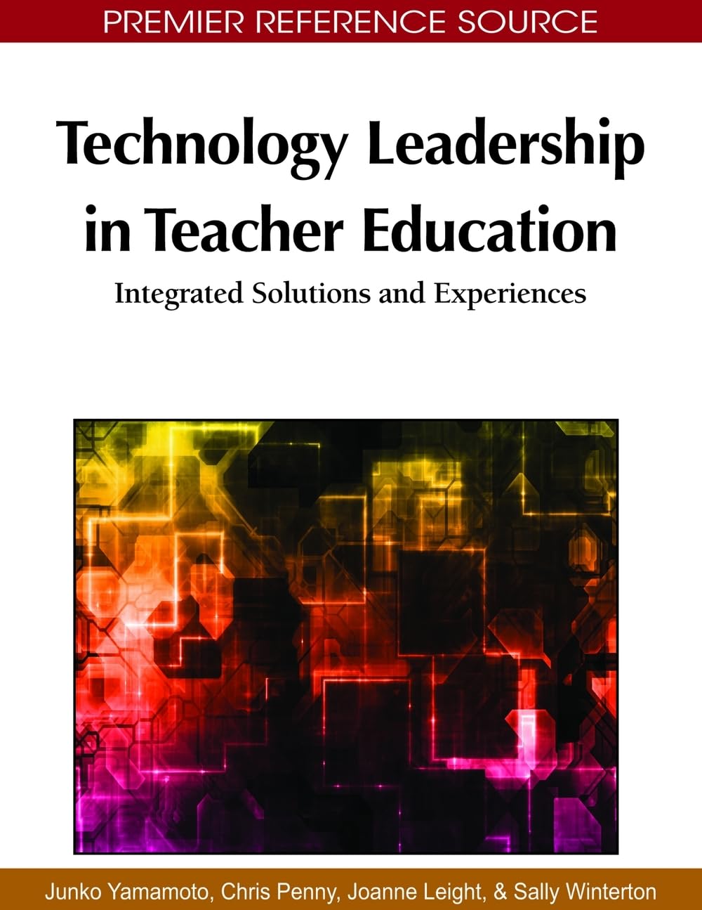 technology leadership in teacher education integrated solutions and experiences 1st edition junko yamamoto