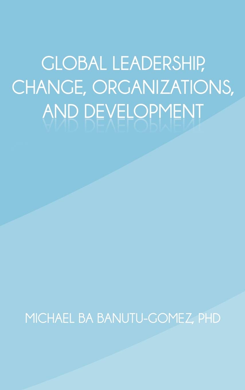 global leadership change organizations and development  banutu gomez phd, michael ba 1462036155, 9781462036158