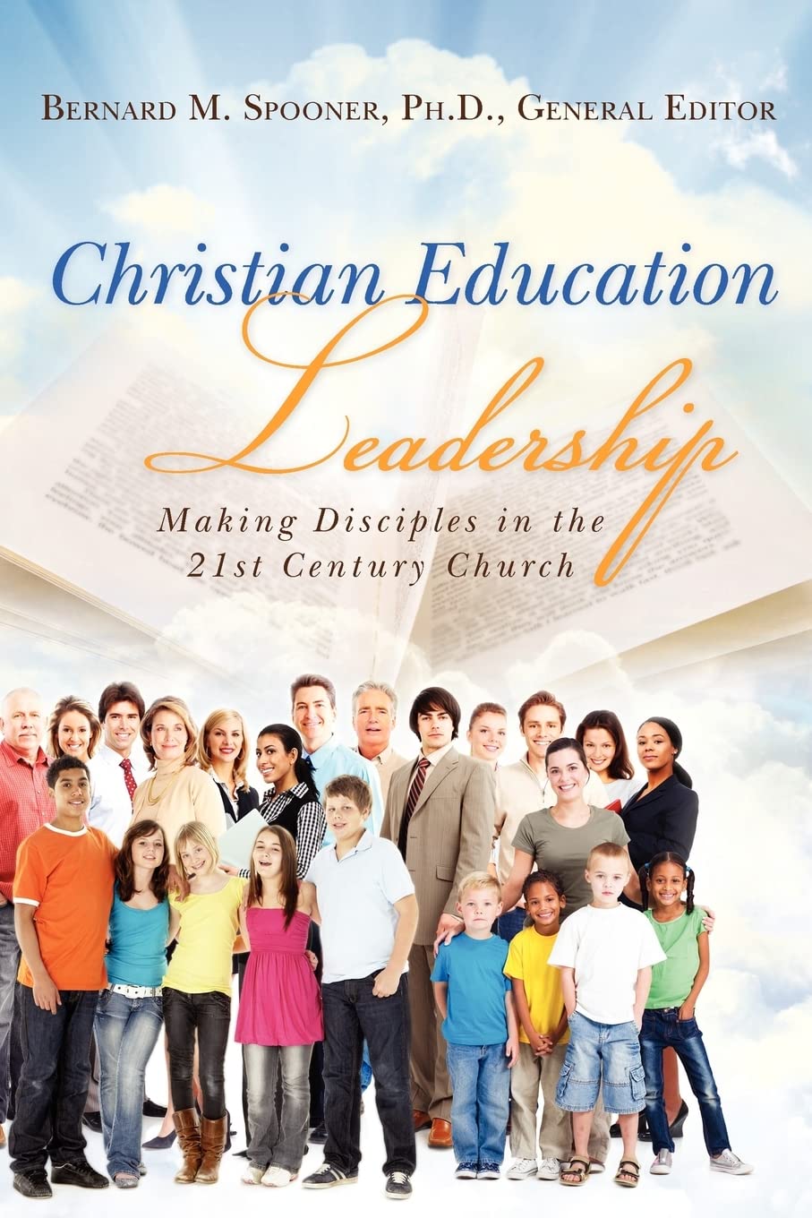 christian education leadership making disciples in the 21st century church  spooner ph.d., bernard m., morris