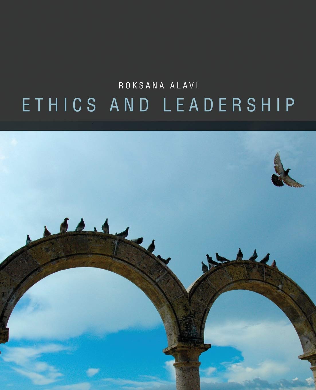 ethics and leadership 1st edition roksana alavi 1465289542, 9781465289544
