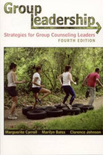 group leadership a manual for group counseling leaders 4rev edition carroll, marguerite r., bates, marilyn