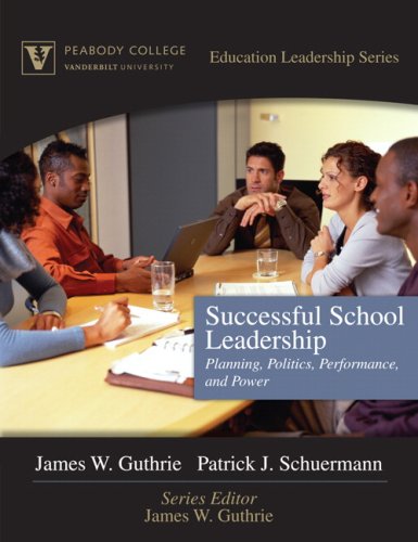 successful school leadership planning politics performance and power 1st edition guthrie, james w.,