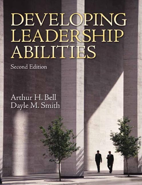 developing leadership abilities 2nd edition bell, arthur, smith ph.d., dayle 0137152787, 9780137152780