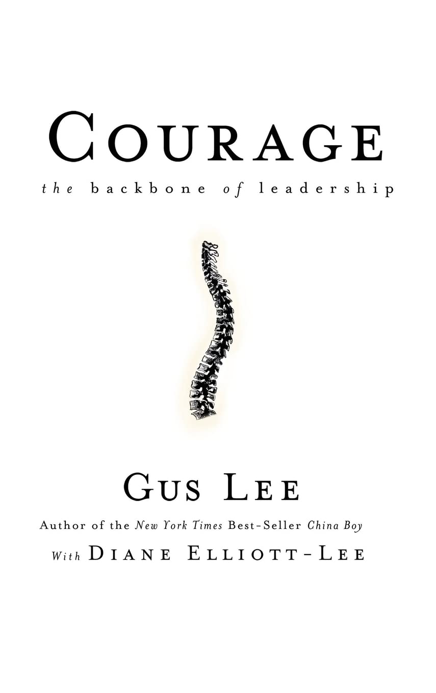 courage the backbone of leadership 1st edition lee, gus, elliott lee, diane 0787981370, 9780787981372