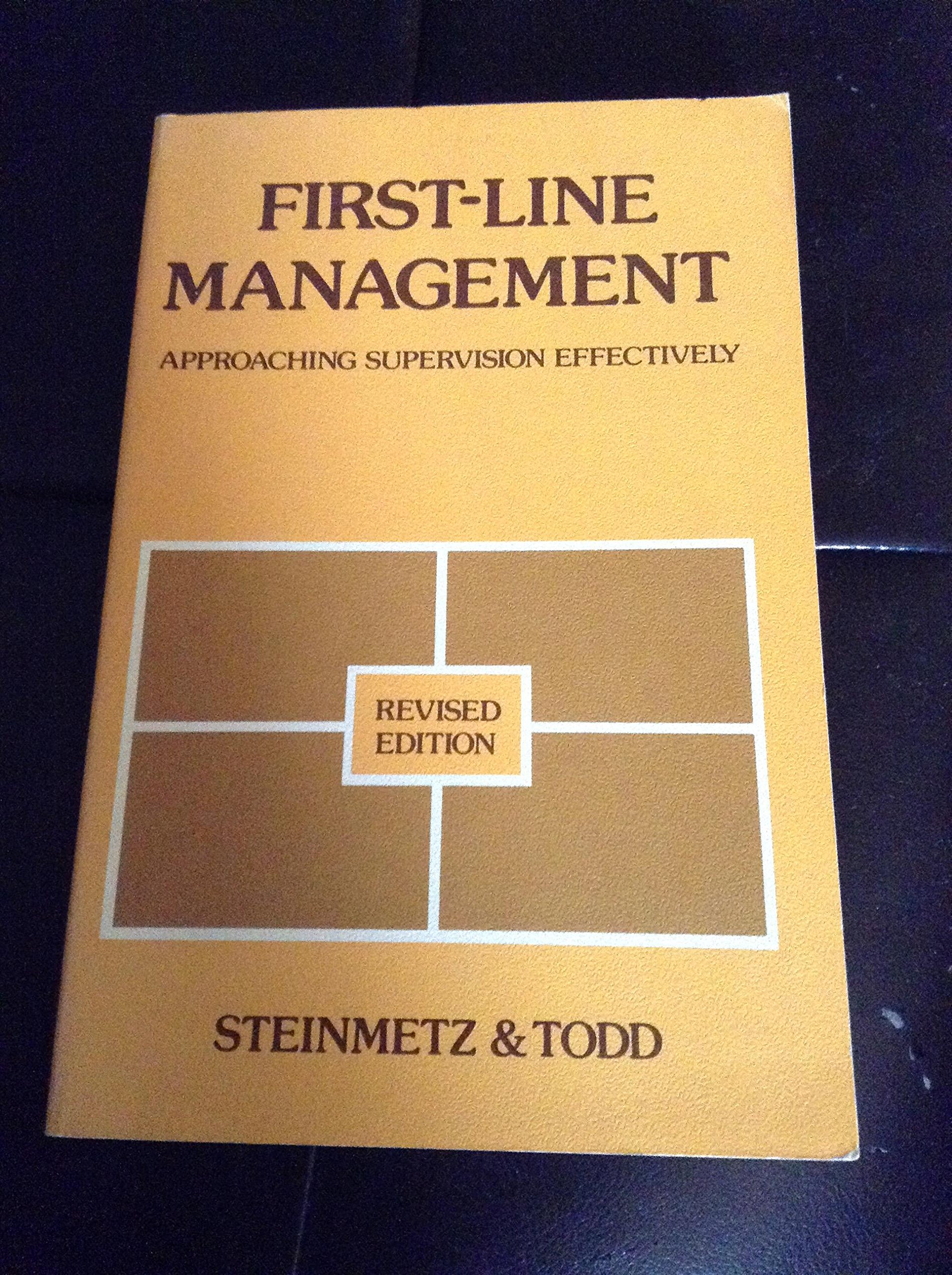 first line management approaching supervision effectively revised edition steinmetz, lawrence l., todd, h.