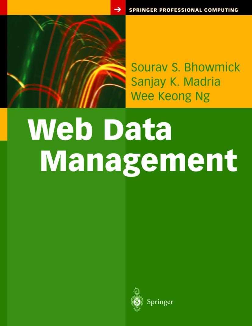 web data management a warehouse approach 2004 edition bhowmick, sourav s., madria, sanjay k., ng, wee k.