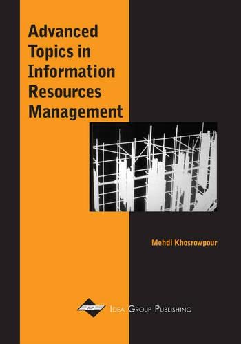 advanced topics in information resources management volume 1  mehdi khosrowpour 1930708440, 9781930708440