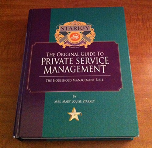mrs starkeys original guide to private service management 1st edition mrs. mary louise starkey 0966480724,