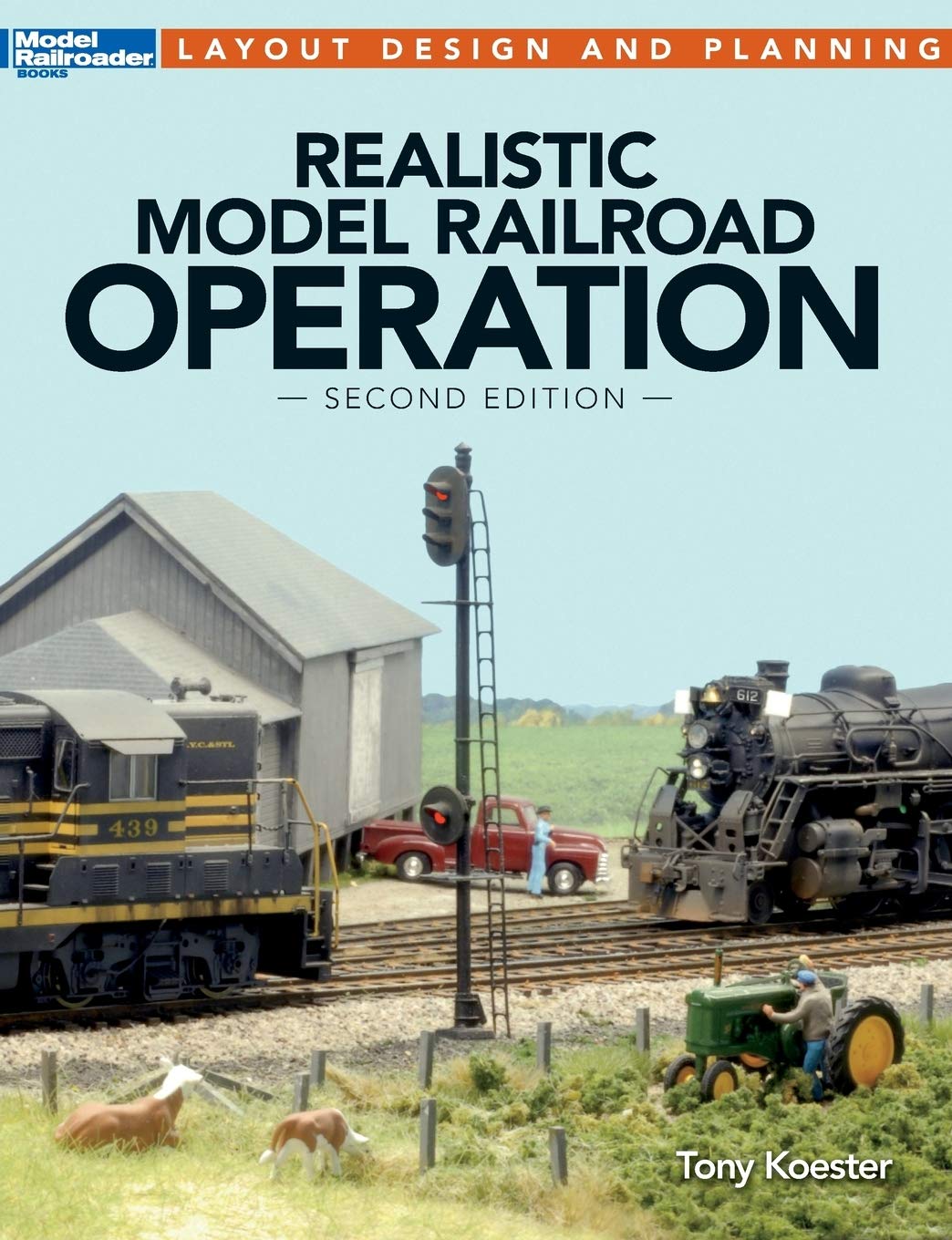 realistic model railroad operation 2nd edition tony koester 0890249393, 97808902493900890249393,978-0890249390