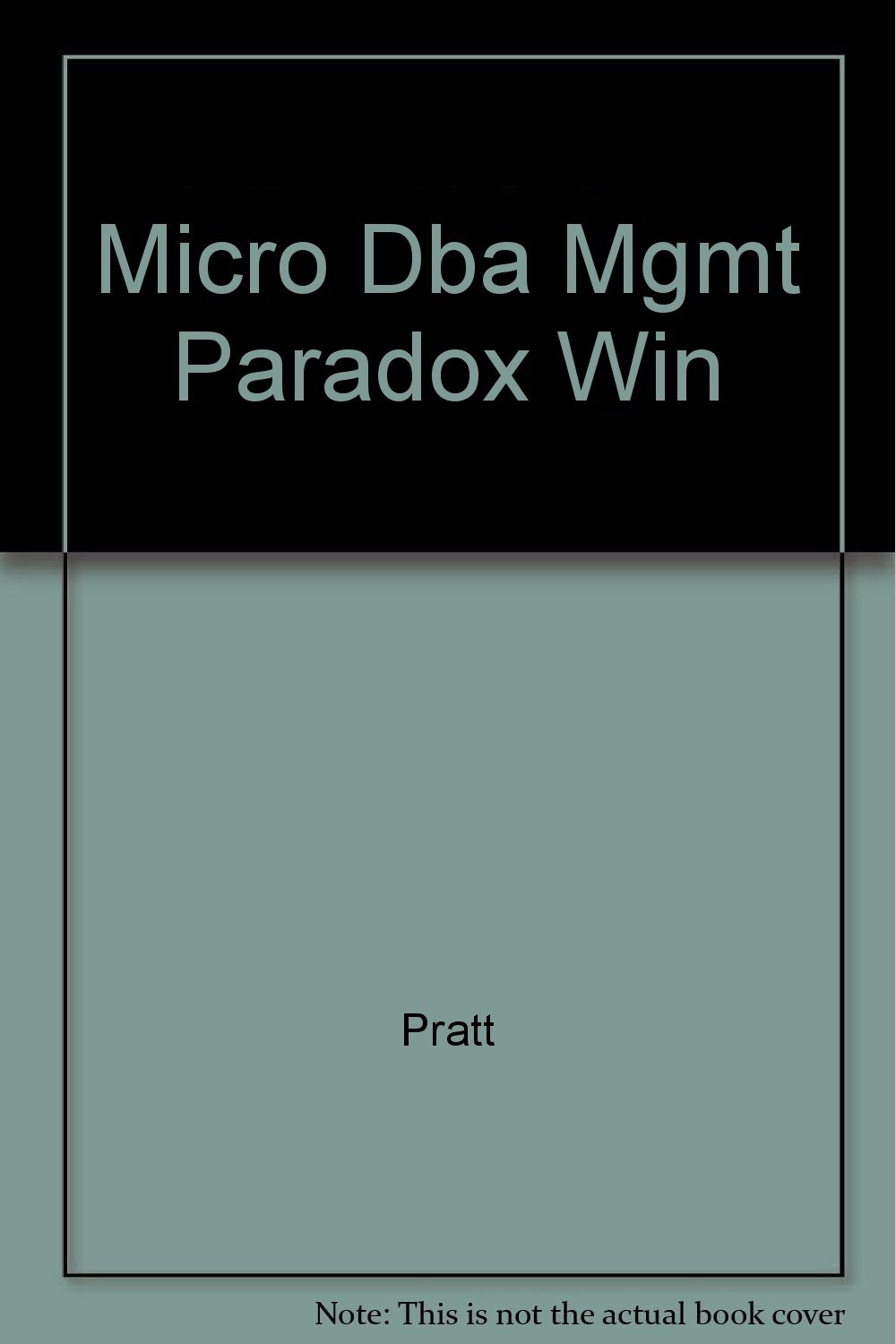 microcomputer database management using paradox for windows philip j. pratt 0877094012, 9780877094012