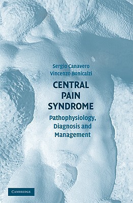 central pain syndrome pathophysiology diagnosis and management 1st edition canavero md, sergio, bonicalzi md,