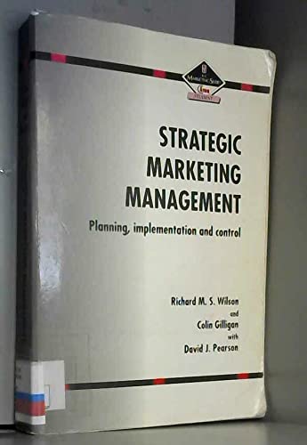 strategic marketing management planning implementation and control  wilson, richard m. s., gilligan, colin,