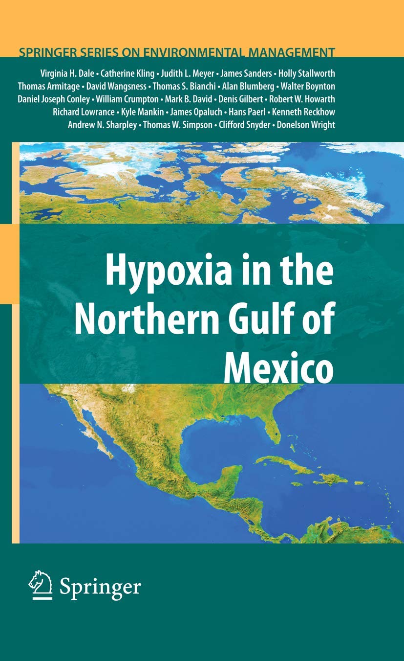 hypoxia in the northern gulf of mexico 2010 edition dale, virginia h., kling, catherine l., meyer, judith l.,