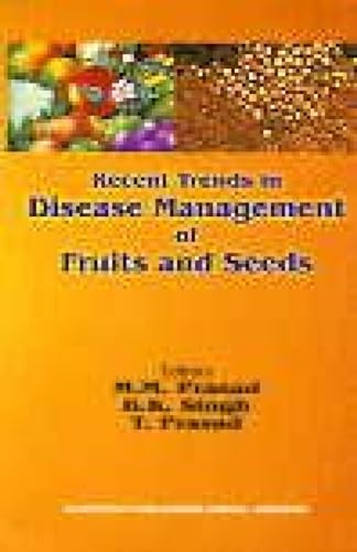 recent trends in disease management of fruits and seeds  etc., t. prasad, m.m. prasad, m.n. khare, mrinal