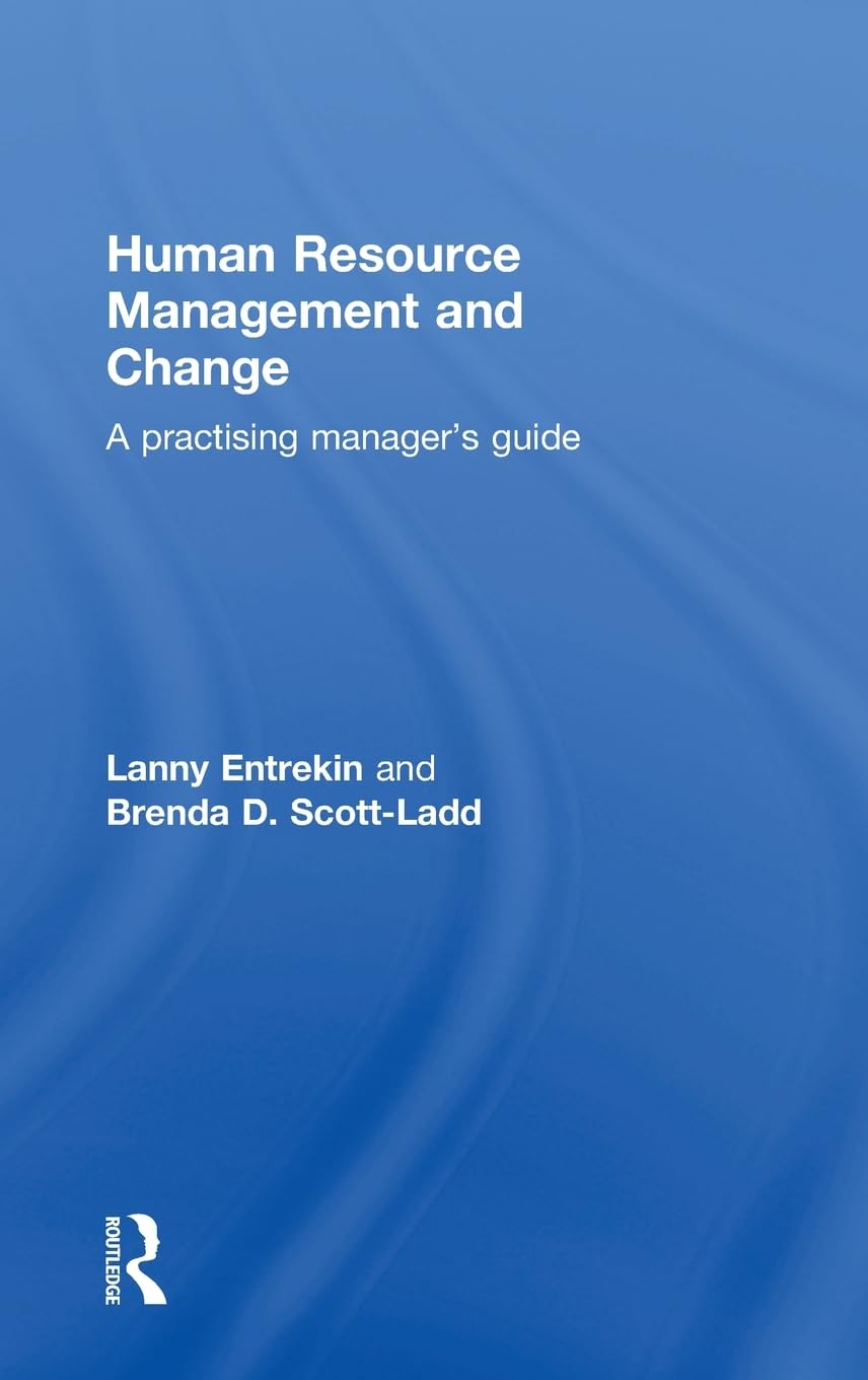 human resource management and change a practising managers guide 1st edition entrekin, lanny, scott ladd,