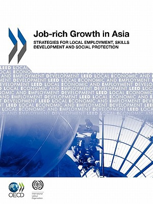 job rich growth in asia strategies for local employment skills development and social protection 