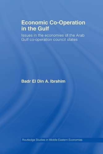 economic co operation in the gulf issues in the economies of the arab gulf co operation council states 1st