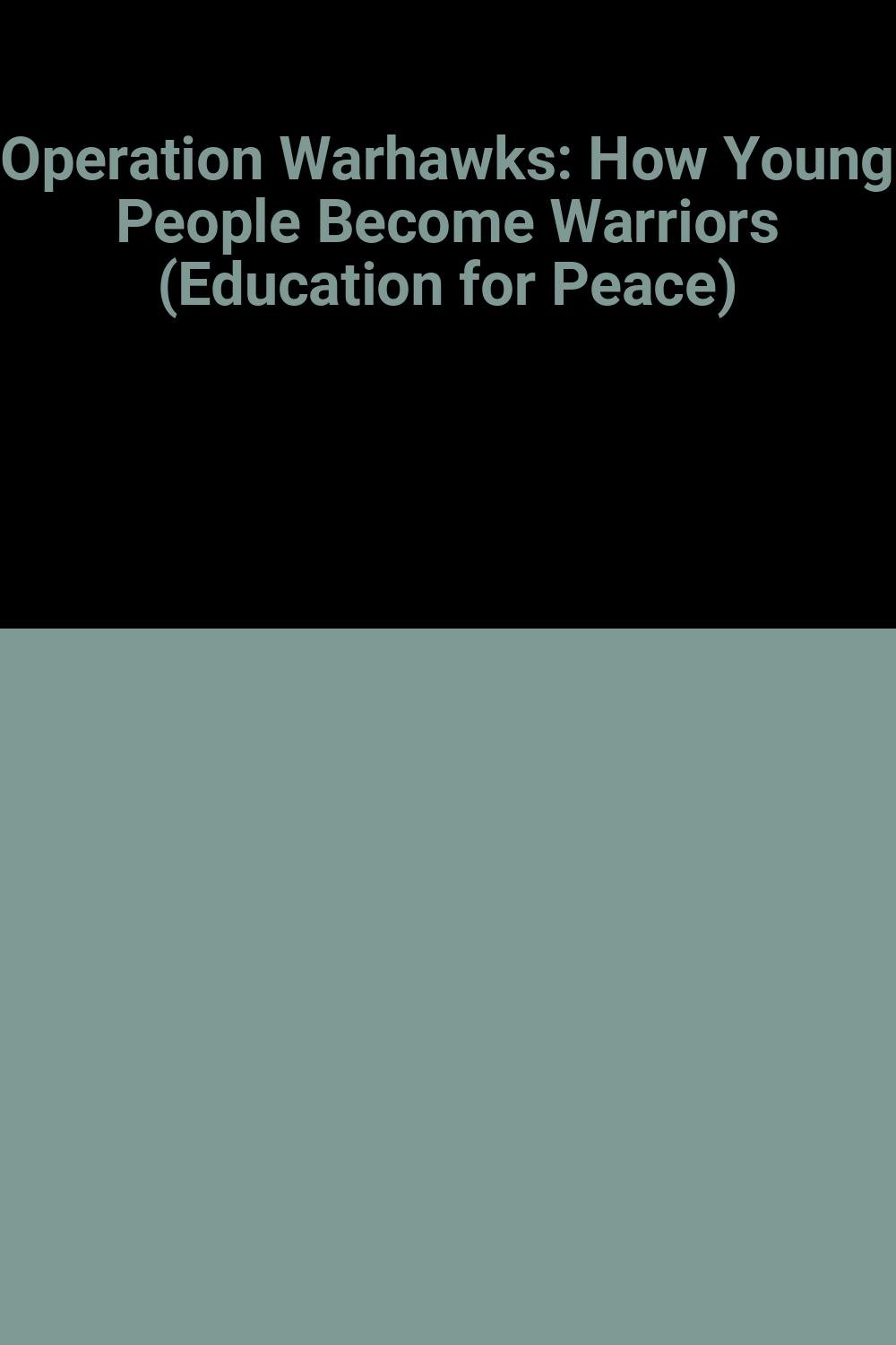 operation warhawks how young people become warriors  webster doyle, terrence 0942941306, 9780942941302