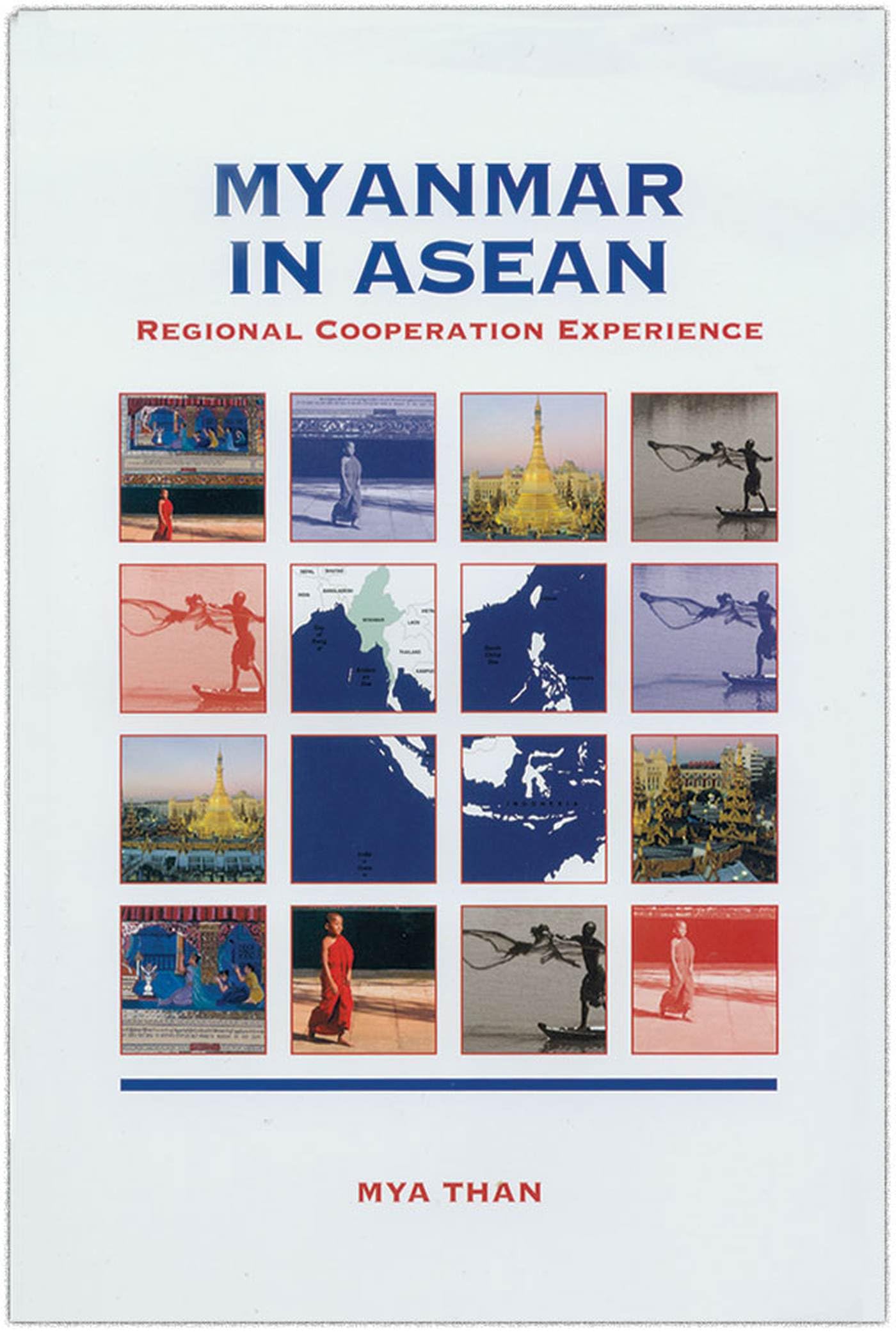 myanmar in asean regional co operation experience  mya than 9812302107, 9789812302106