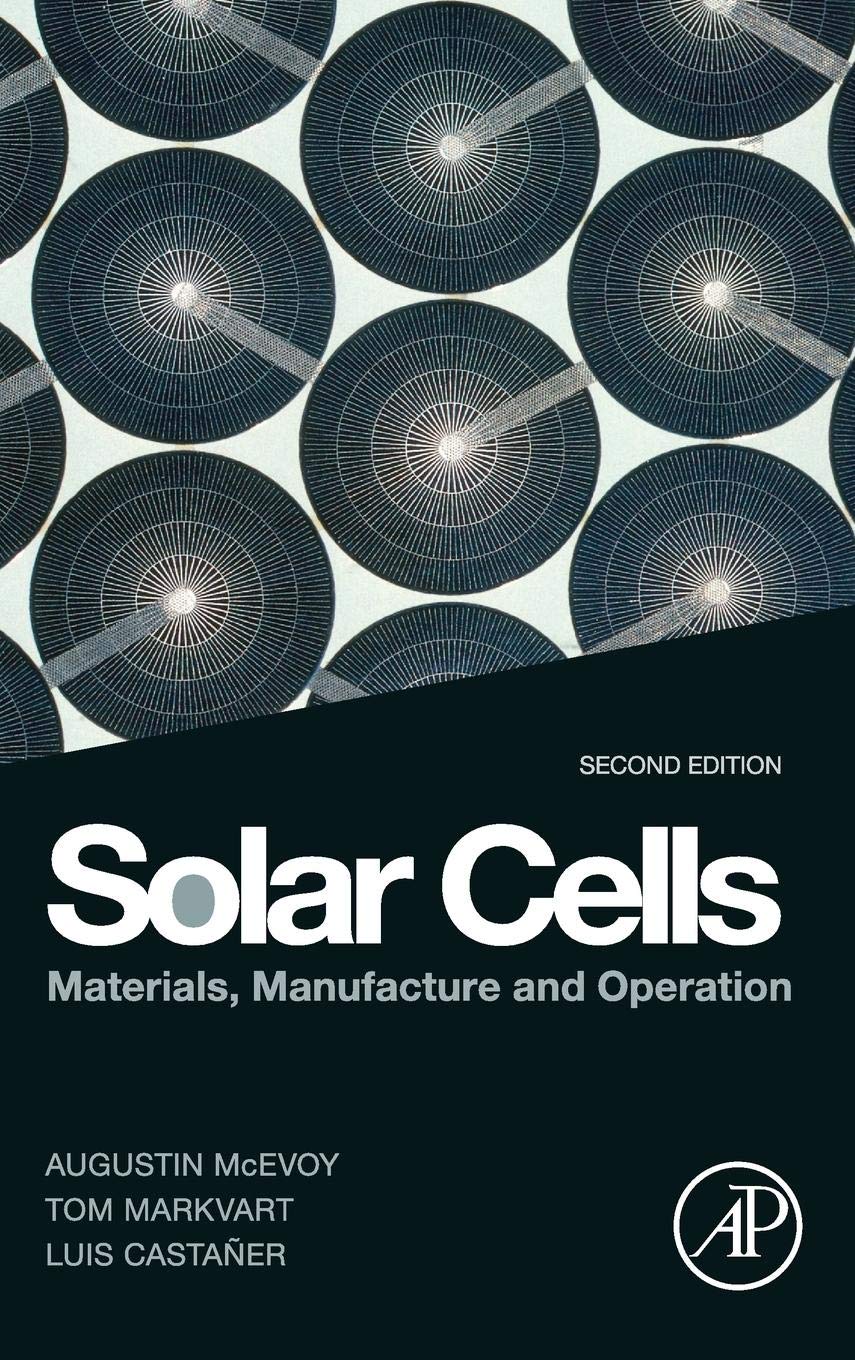 solar cells materials manufacture and operation d isbn 9780123869647 copyright year 2013 hardcover 2nd