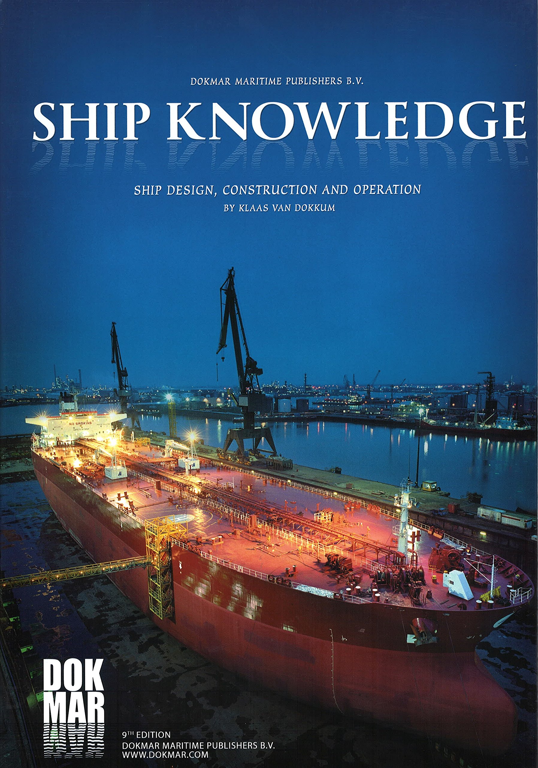 ship knowledge ship design construction and operation 9th edition dokkum, klaas van 9071500322, 9789071500329