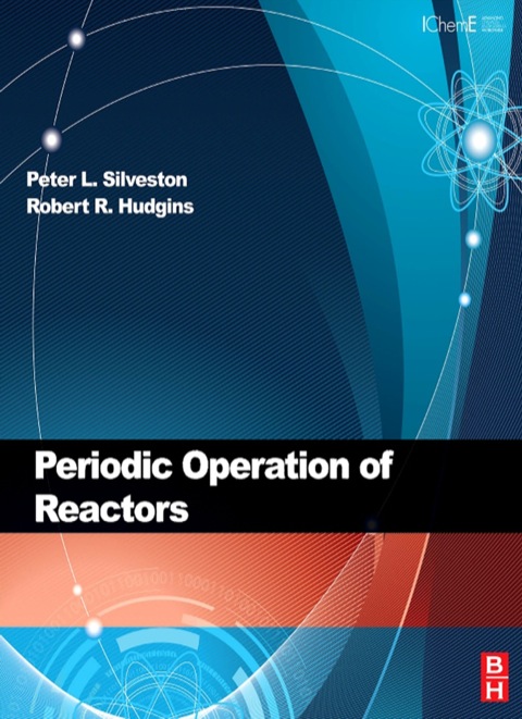 periodic operation of chemical reactors 1st edition silveston, p. l., hudgins, r. r. 0123918545, 9780123918543