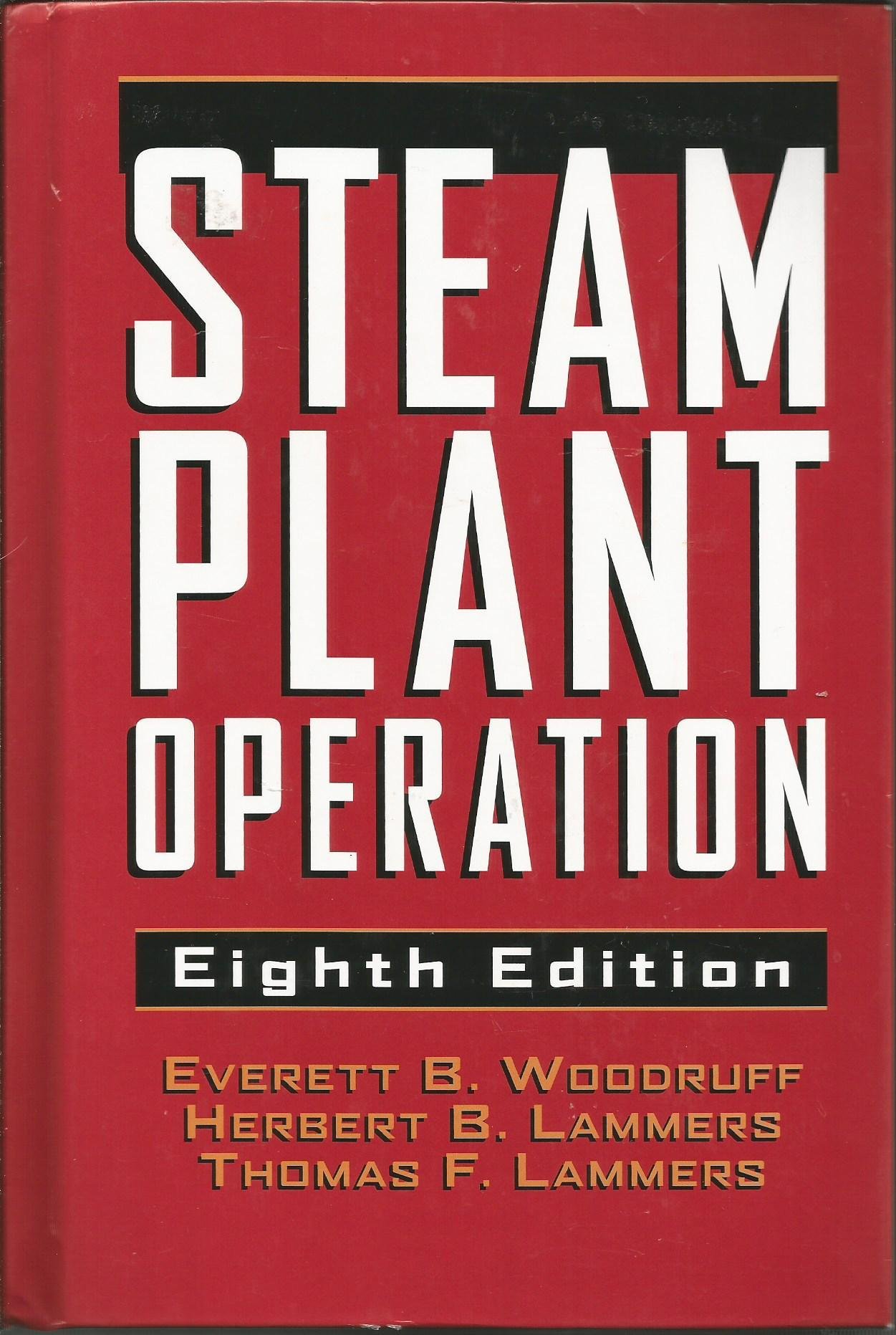 steam plant operation 8th edition everett b. woodruff, herbert b. lammers, thomas f. lammers 0071418466,