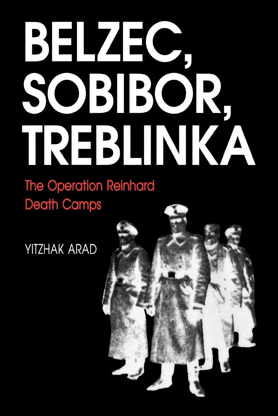 belzec sobibor treblinka the operation reinhard death camps new edition yitzhak arad 0253213053, 9780253213051