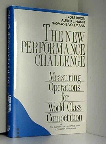 new performance challenge measuring operations for world class competition  dixon, j. robb, nanni, alfred j.,