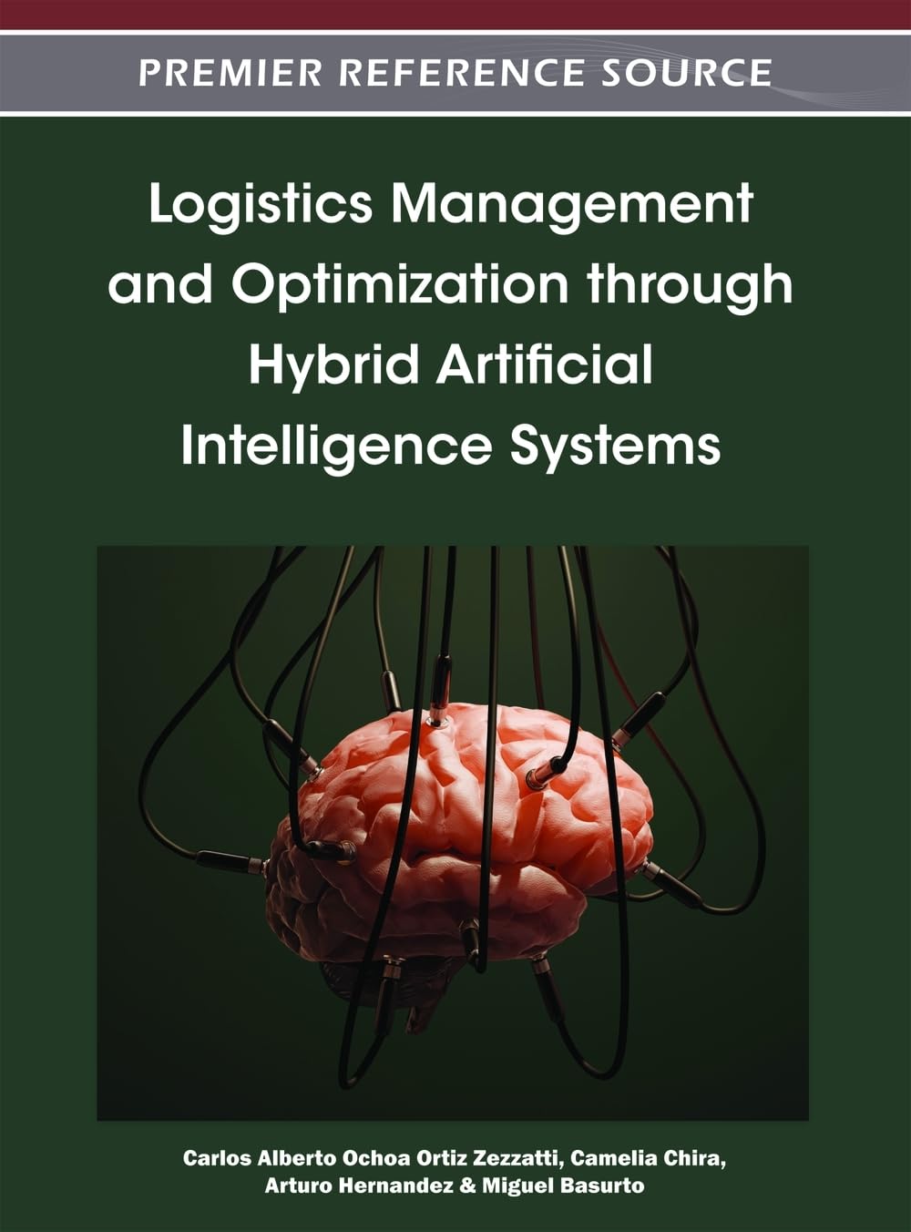 logistics management and optimization through hybrid artificial intelligence systems 1st edition carlos