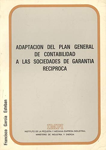 adaptacion del plan general de contabilidad a las sociedades de garantia  francisco garcia esteban, instituto